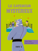 Catcheur mystérieux (Le)